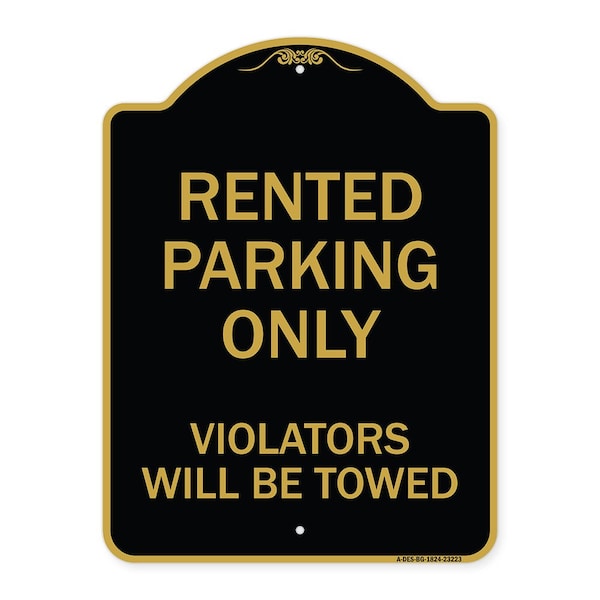 Rented Parking Violators Will Towed, Black & Gold Aluminum Sign, 18" x 24", BG-1824-23223